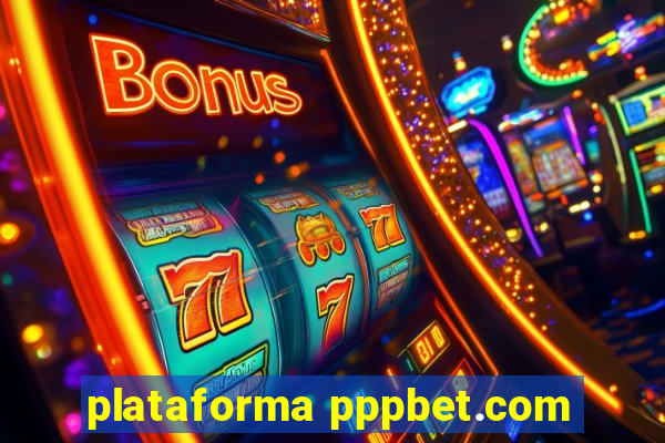 plataforma pppbet.com